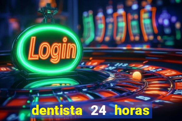 dentista 24 horas em betim